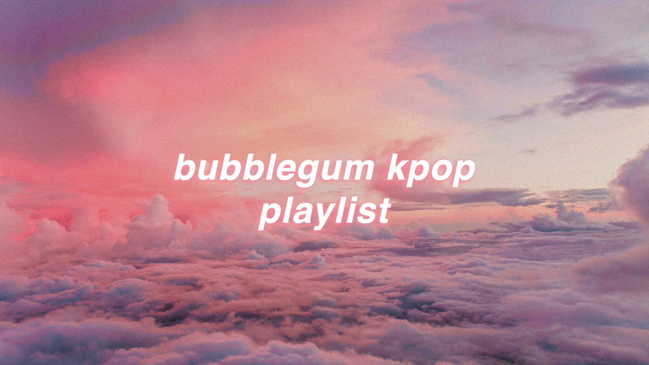 Kpop songs that make you happy fun kpop playlist youtube