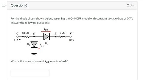 For the diode circuit shown below,assuming the ON/OFF model with constant voltage drop of 0.7 V ID1?