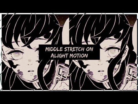 middle stretch on alight motion tutorials l manga transition