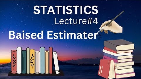 Statistical Inference | Baised Estimater | Statistics Lec-4