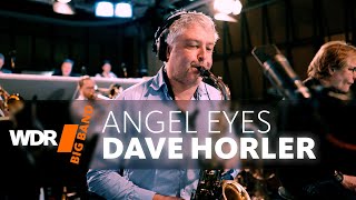 Дэйв Хорлер И Wdr Big Band - Angel Eyes