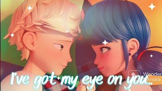 Miraculous Ladybug Edit Ive Got My Eye On Youyes To Heaven