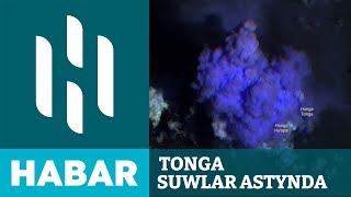 Tonga Suwlar Astynda Hsm Habar Hsm News