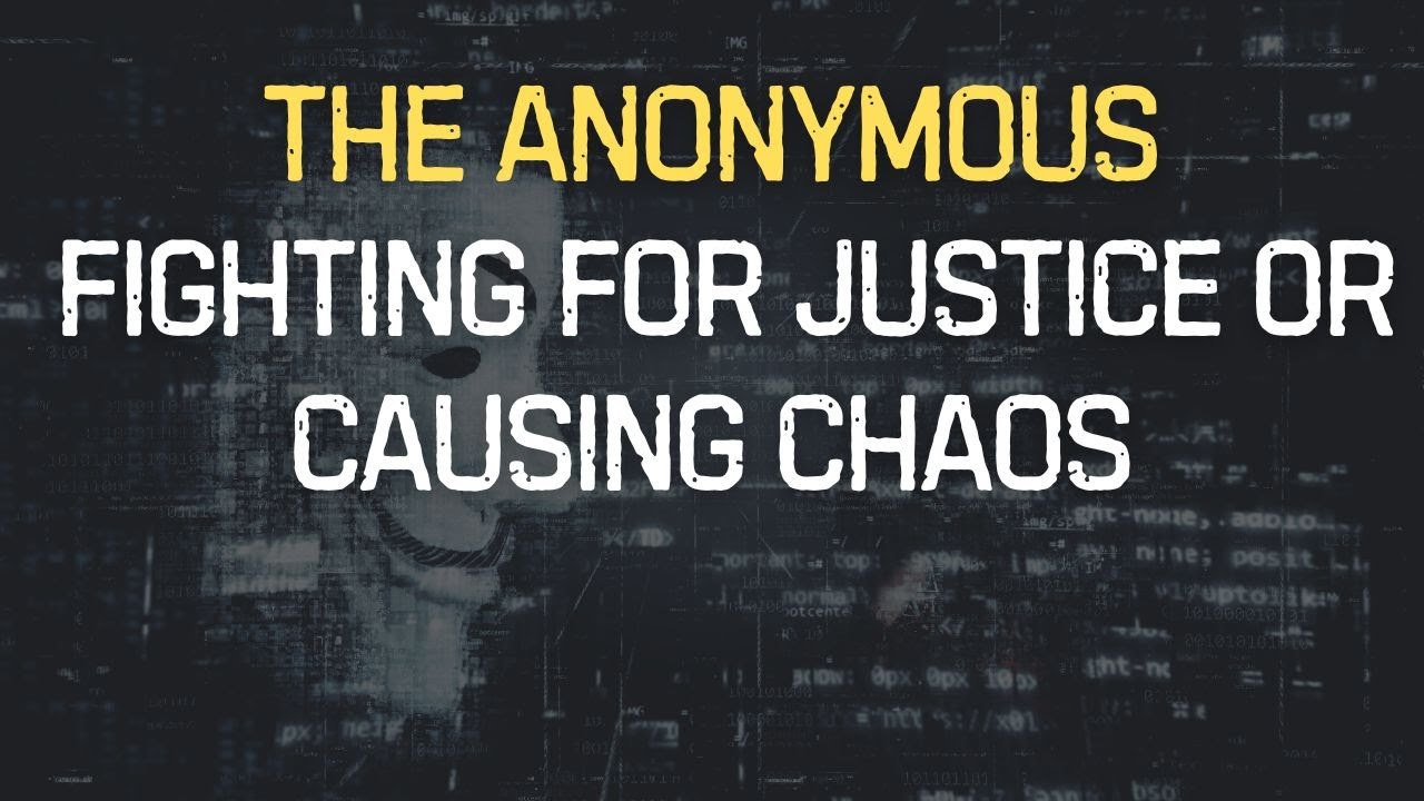 The Notorious Hacktivist Group 'Anonymous' Heroes or Villains
