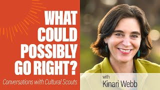 Kinari Webb | What Could Possibly Go Right? @postcarboninstitute