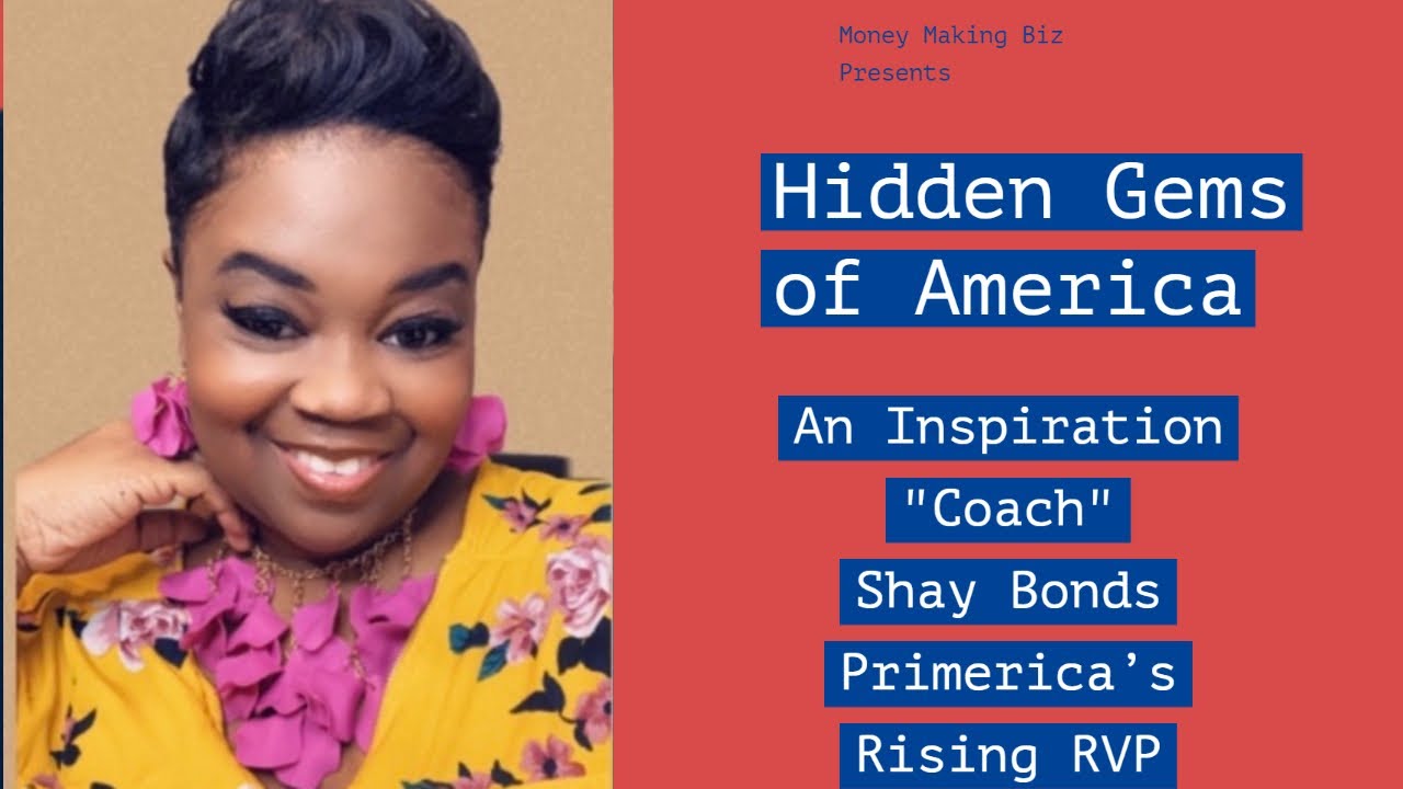 Hidden Gems of America "Coach" Shay Bonds Primerica and why this is