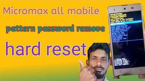 Micromax Canvas selfie 4 hard reset Micromax q349 hard reset pattern password remove