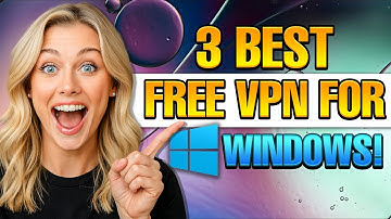 Best Free VPN for Windows | 3 FREE VPN for PC Options (2025)
