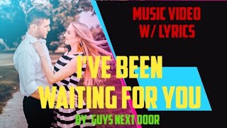  I'VE BEEN WAITING FOR YOU,  BY; Guys Next Door   (music video with lyrics) September 21, 2026