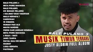 JUSTY ALDRIN BALE PULANG 3 Full Album Terbaru 2024