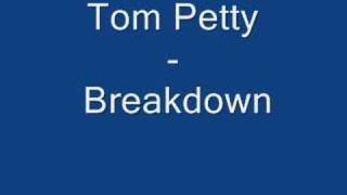 Video thumbnail of "Tom Petty - Breakdown"