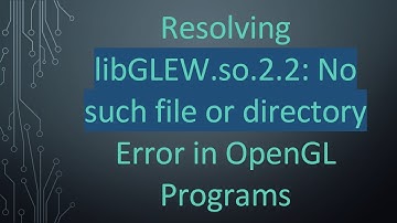Resolving libGLEW.so.2.2: No such file or directory Error in OpenGL Programs