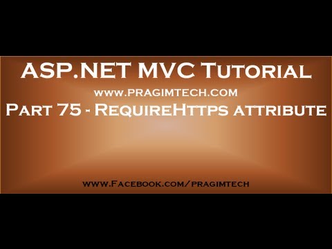 Part 75   RequireHttps attribute in mvc