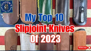 My Top 10 Slipjoint Knives in 2023! Let’s see…..