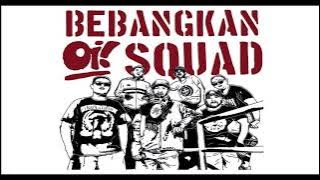 Bebangkan Oi! Squad - All Crew Are Brothers