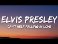 Elvis Presley - Can't Help Falling in Love (Lyrics)