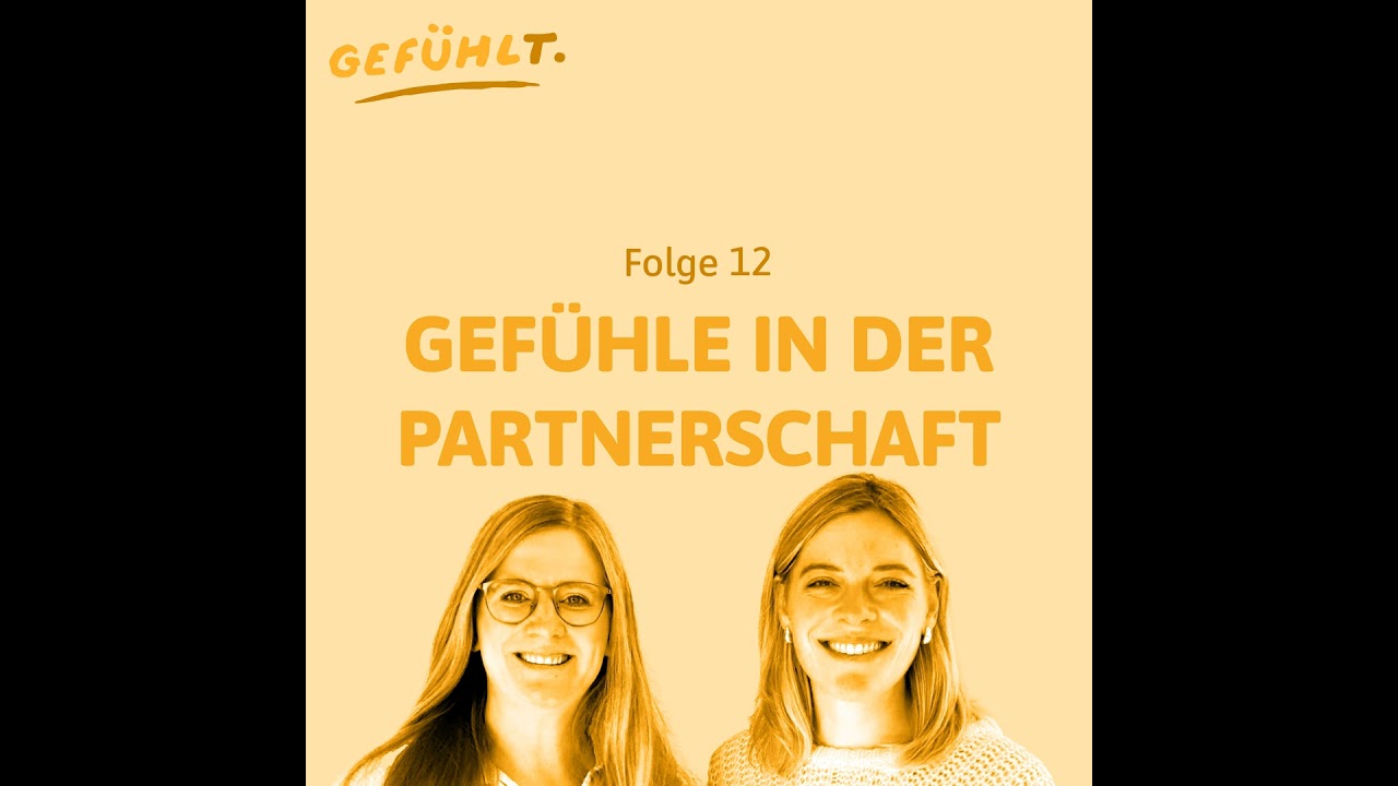 12 Gefühlt. Gefühle in der Partnerschaft - wenn Nähe leise wird
