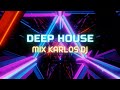 Deep house mixkarlos dj