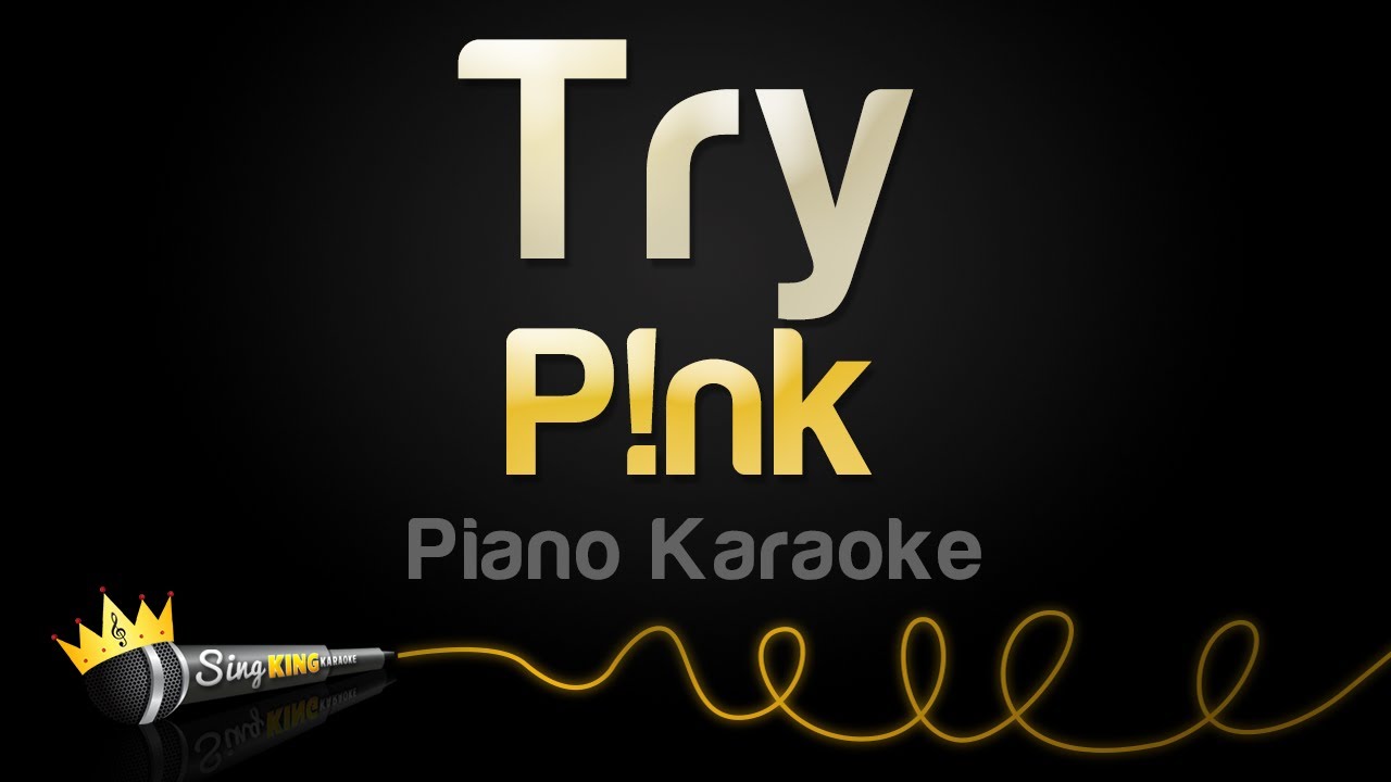 P!nk Try (Piano Karaoke) YouTube