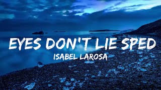 Isabel LaRosa - eyes don't lie sped up (Lyrics)