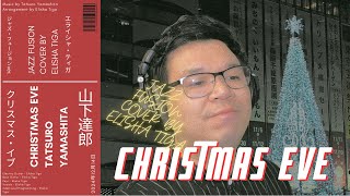 Tatsuro Yamashita - Christmas Eve | 山下達郎 - クリスマス・イブ | Jazz Fusion Ver. by Elisha Tiga