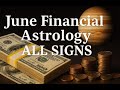 June 2025 Financial Astrology  Amazing Abundance &amp;Big Blessings ALL SIGNS