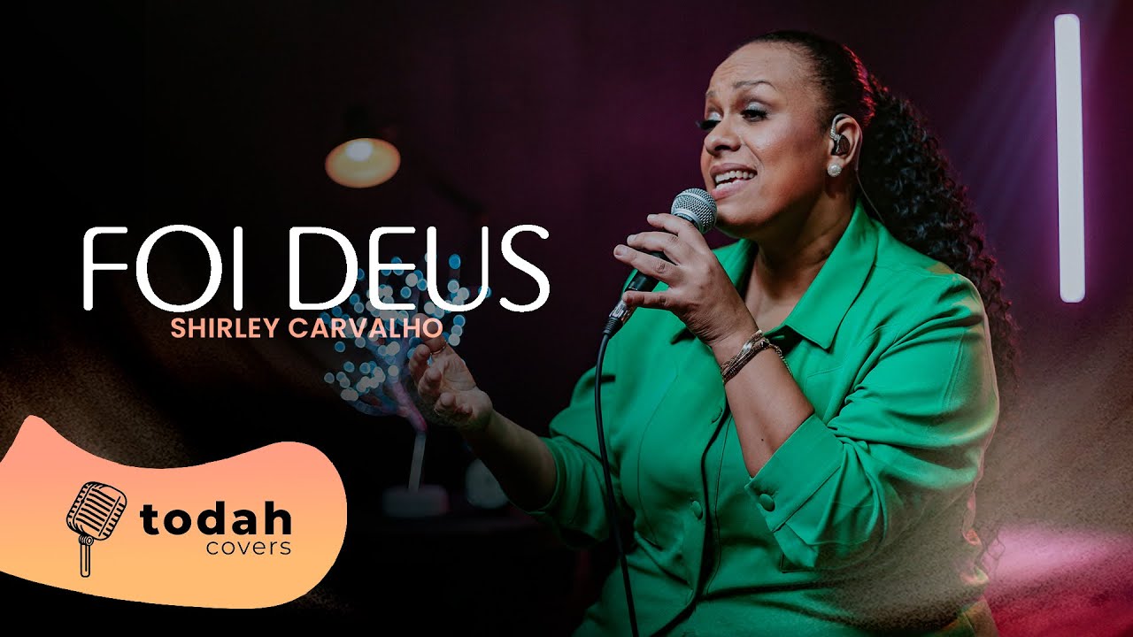 Shirley Carvalho | Foi Deus [Davi Sacer]
