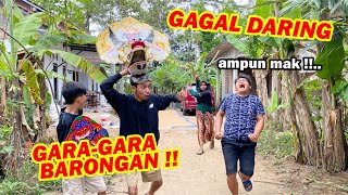 Ribet kalau gini !! PILIH DARING ATAU MAIN BARONGAN ??