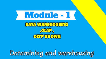Data Warehousing ,OLAP ,OLTP Vs DWH |CS402| data mining | Module 1| B.Tech