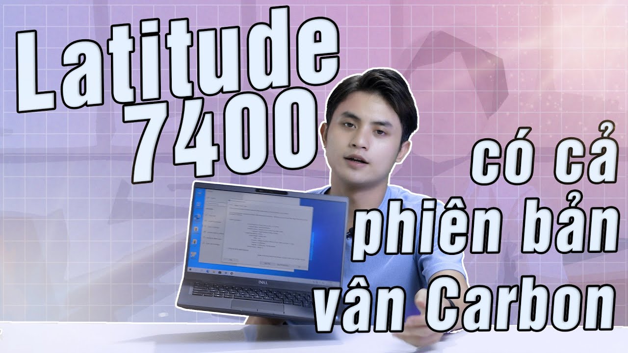 Laptop đáng tiền nhất trong tầm giá 7 triệu cho công việc văn phòng- Dell Latitude 7400 vân Carbon