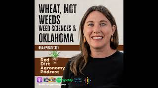 Wheat, Not Weeds. Weed Sciences & Oklahoma - RDA Episode 301