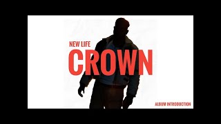 CROWN | King (Full Lyric Song) Introduction | New Life Album | King New Song 2023