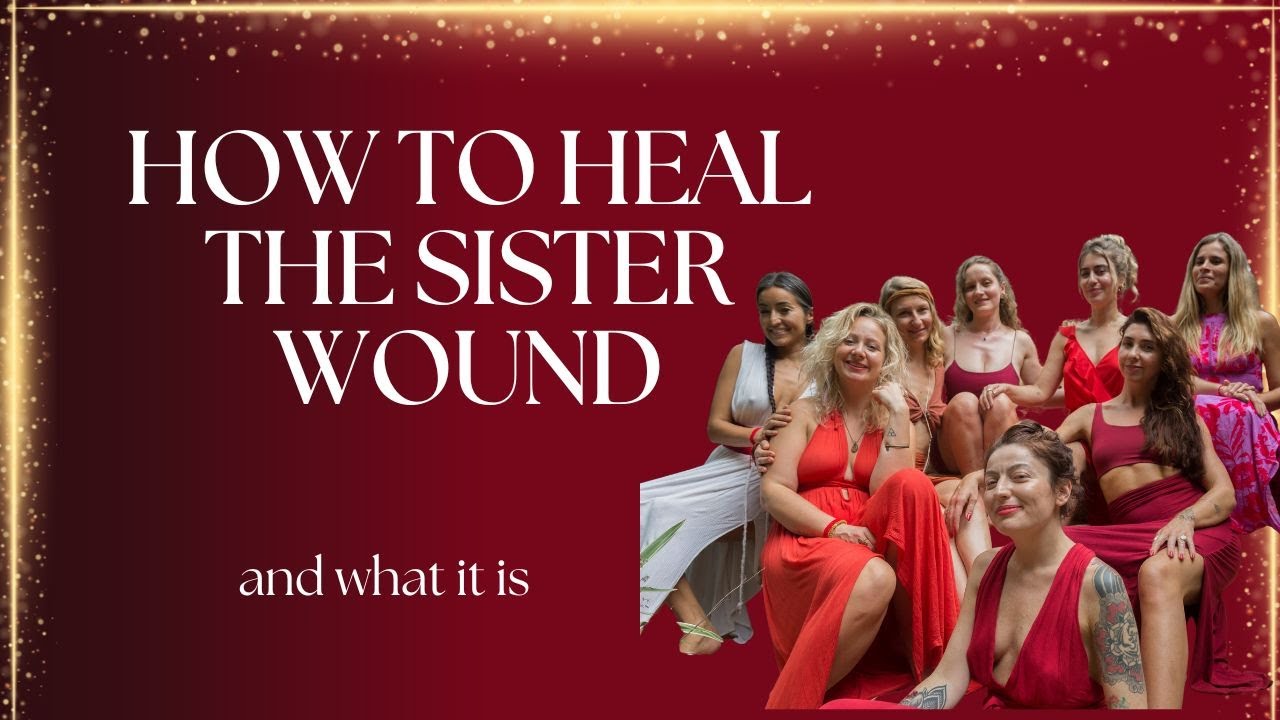 How to Heal The Sister Wound