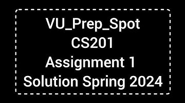 CS201 Assignment 1 Solution Spring 2024 | CS201 Assignment 1 2024