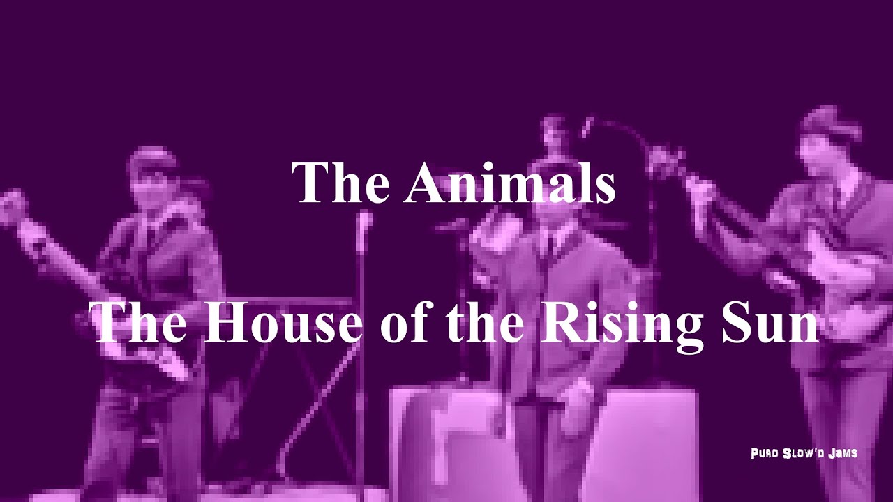 The Animals - House of the Rising Sun [Lyric Video] [slowed] - YouTube