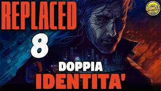 Replaced - UNA SCOMODA VERITA' - Gameplay ITA | Ep.8