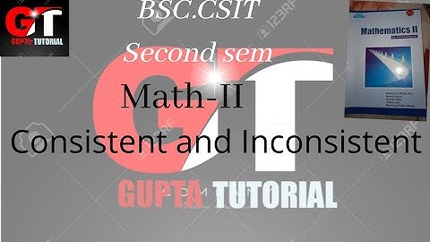 Math-II Consistent and Inconsistent Second Semester #Secondsem #Nepalilanguage #Csit #BCA #BBA