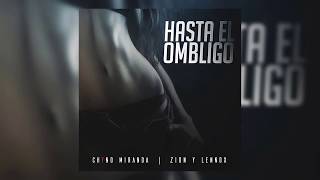 Hasta El Ombligo - Chyno Miranda Feat. Zion Y Lennox (Letra) ★ Reggaeton 2017 ★