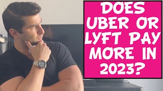 Uber vs Lyft: Which One Pays MORE in 2023?