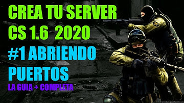 COMO CREAR SERVER CS 1.6 2020 PARTE1 "Fijando IPV4 y Abriendo puertos" [*LA GUÍA + COMPLETA*]