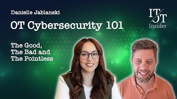 OT Cybersecurity 101 with Danielle Jablanski