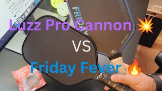 Friday Fever vs Luzz Pro Cannon | Which Gen 3 Paddles Wins?