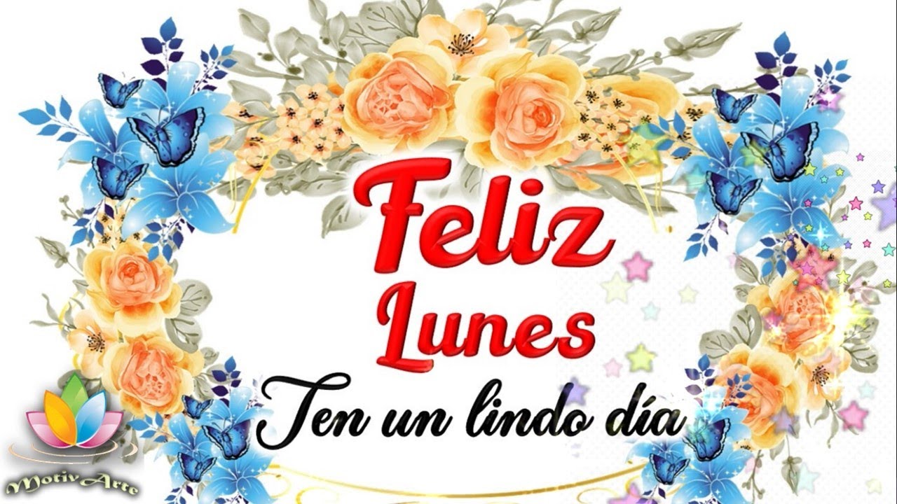 Buenos días feliz lunes Ten un excelente día con frases