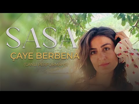 SASA - ÇAYE BERBENA (CANLI PERFORMANS)