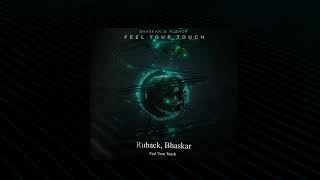 Ruback Bhaskar Feel Your Touch Extended Mix