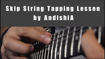 Guitar Lesson - Skip String Tapping By AndishiA