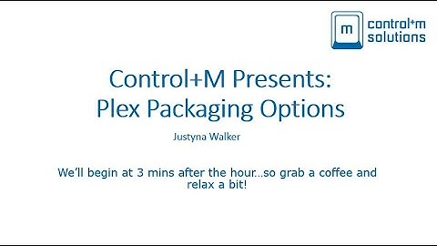 Control+M Presents: Packaging Options in Plex