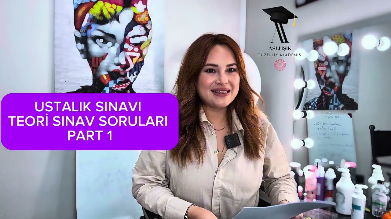 GÜZELLİK UZMANLIĞI USTALIK SINAVI TEORİ SORULARI ÇÖZÜMÜ/ Part 1/ Aslı Işık Güzellik Akademisi