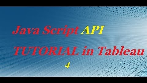 Java Script API tUTORIAL in Tableau 4