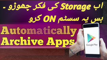 automatically archive apps play store||Apps you use rarely will be archived when storage runs out